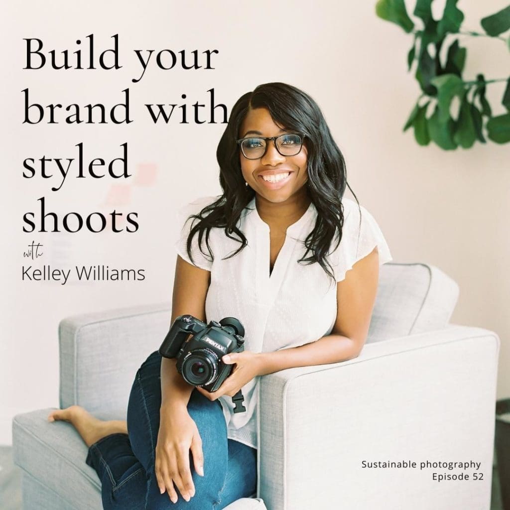 Sustainable-Photography-Podcast-Episode-52-Kelley-Williams-Styled-Shoots