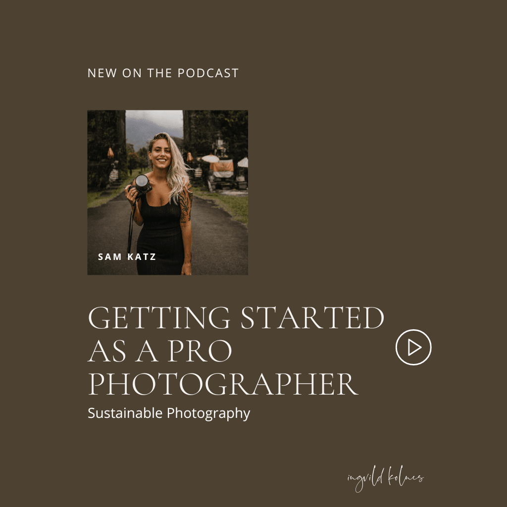 Sustainable Podcast Cover Episode 58 "Start your Professional Photography Business with Sam Katz"
