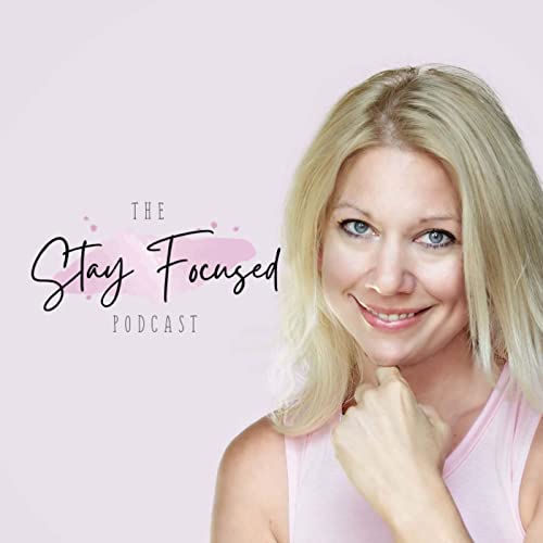 Featured-Stay-Focused-Podcast