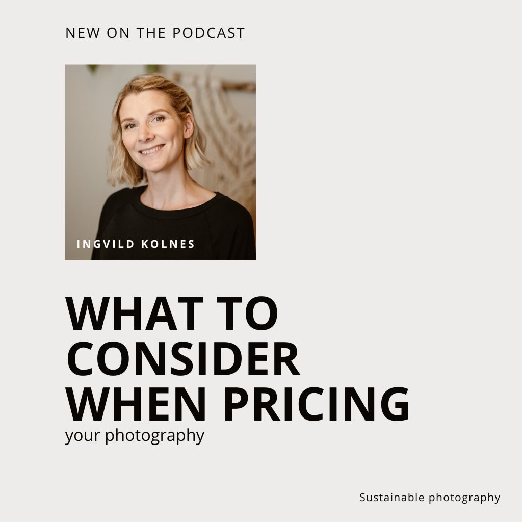Sustainable Podcast Cover Episode 75 "What to consider in pricing for photography"