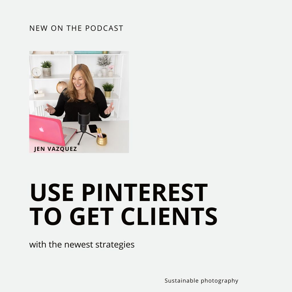 Sustainable Podcast Cover Episode 86 "Book more photography clients using Pinterest with Jen Vazquez"